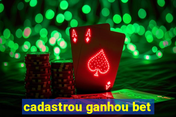 cadastrou ganhou bet